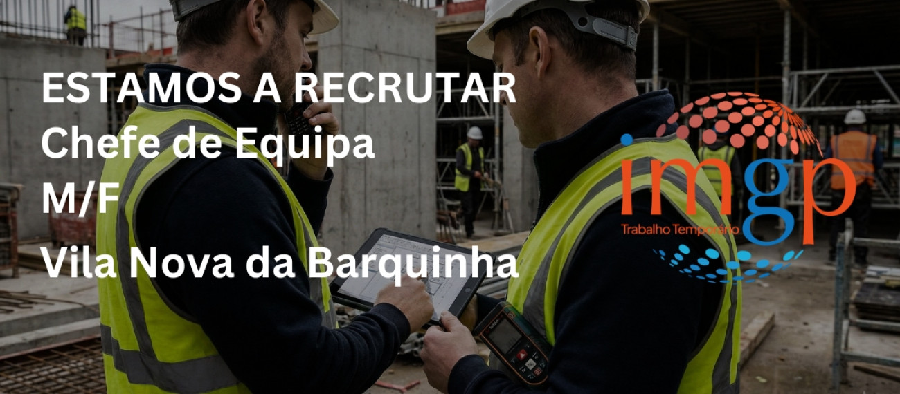 Chefe de Equipa (M/F) — Vila Nova da Barquinha